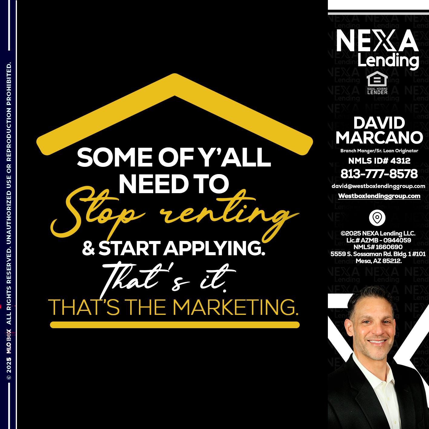some of you - David Marcano -Branch Manger/Sr. Loan Originator