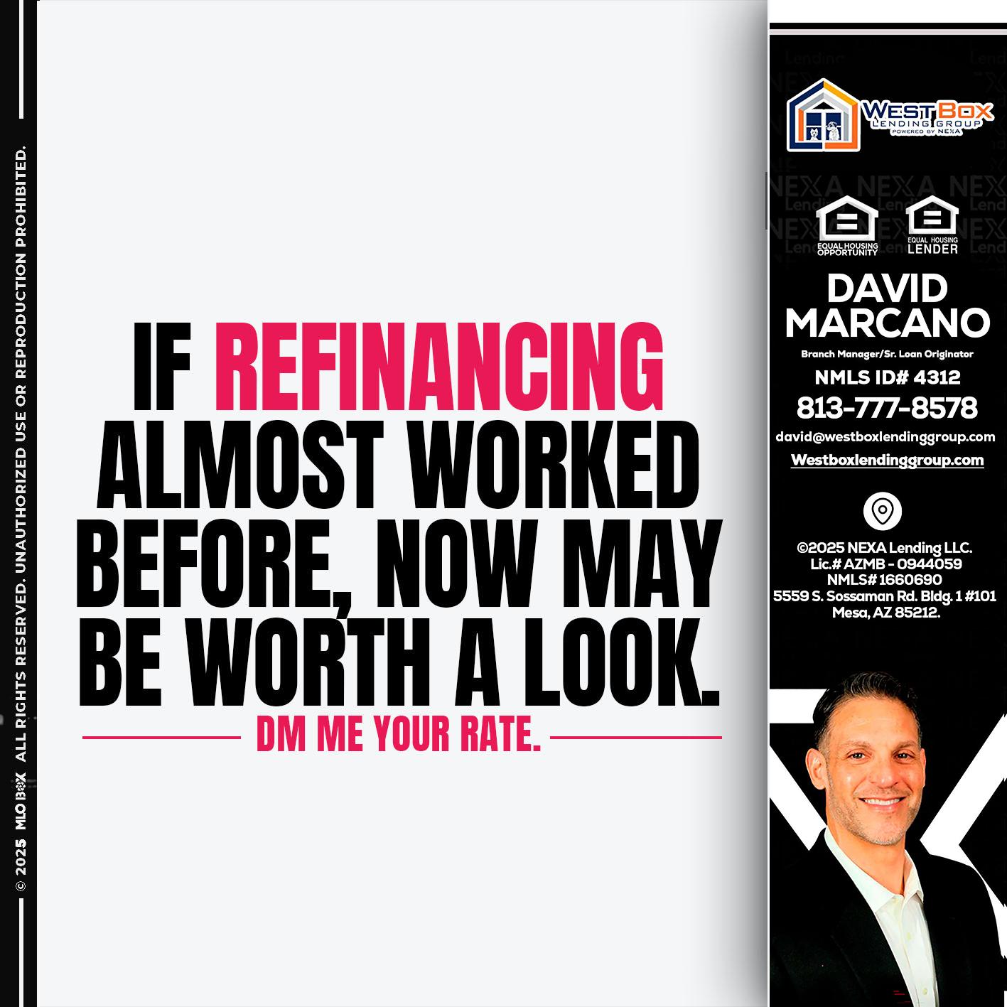 if refinancing - David Marcano -Branch Manager/Sr. Loan Originator