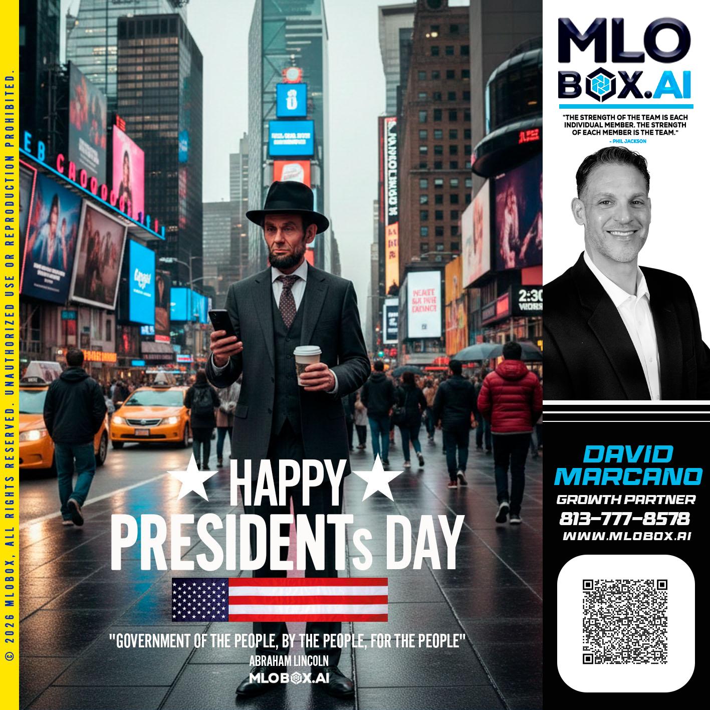 HAPPY PRESIDENTS DAY - David Marcano -Branch Manager/Sr. Loan Originator