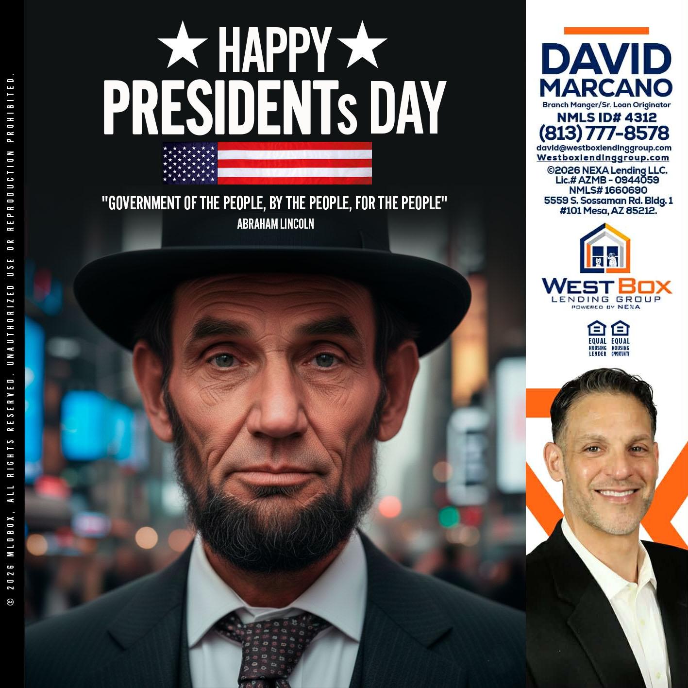 PRESIDENTS DAY - David Marcano -Branch Manager/Sr. Loan Originator