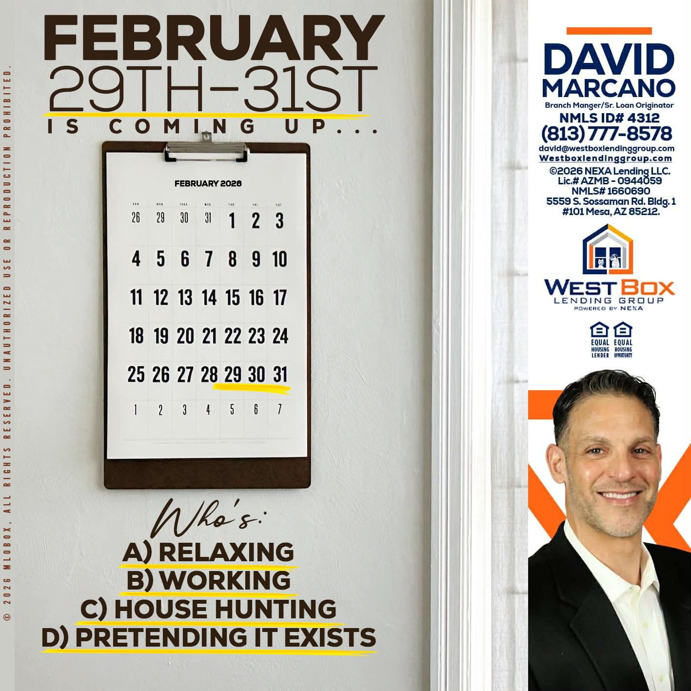 FEBRUARY 29-31 - David Marcano -Branch Manager/Sr. Loan Originator