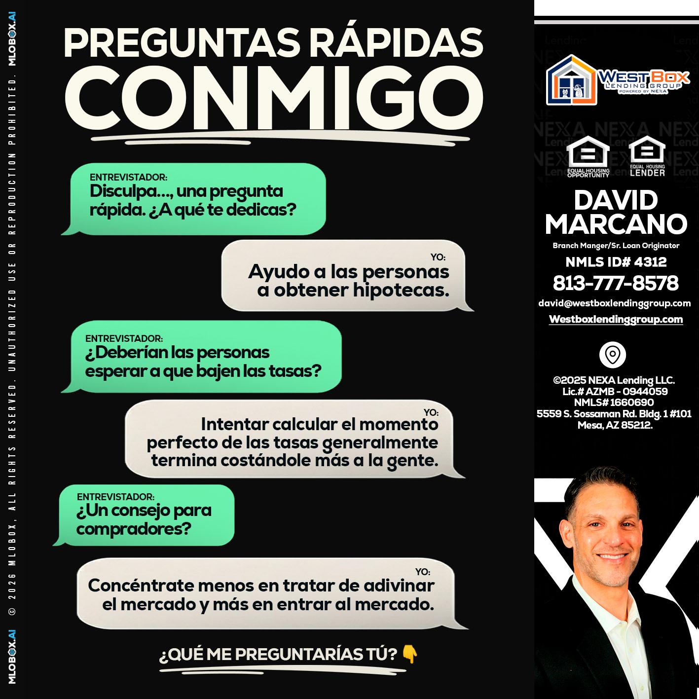 PREGUNTAS RAPIDAS - David Marcano -Branch Manager/Sr. Loan Originator