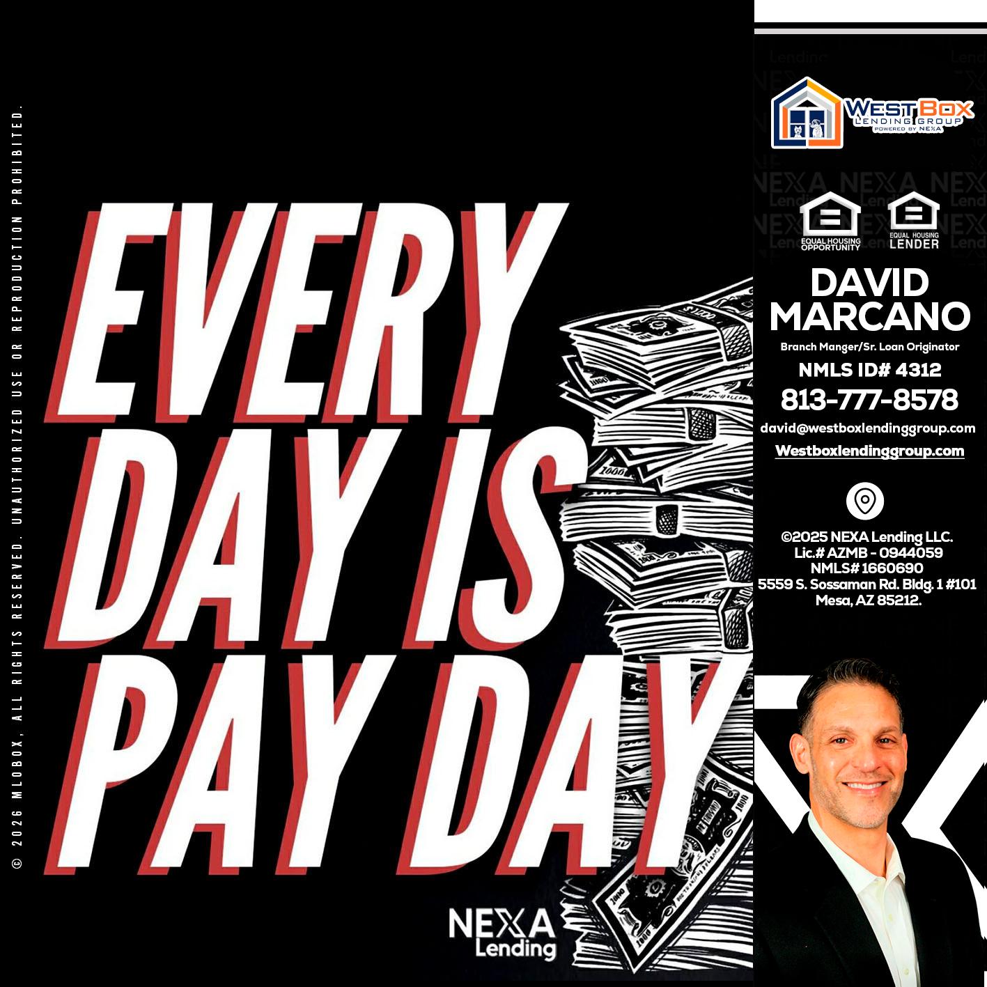 EVERY DAY IS PAY DAY - David Marcano -Branch Manager/Sr. Loan Originator