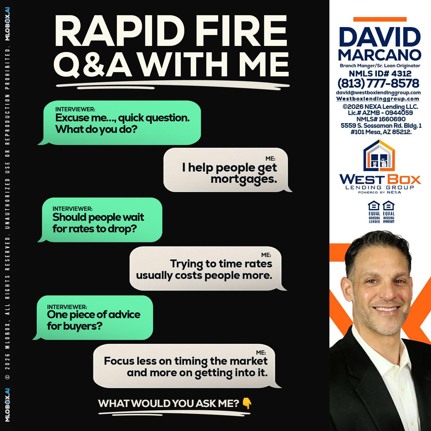 rapid fire - David Marcano -Branch Manager/Sr. Loan Originator