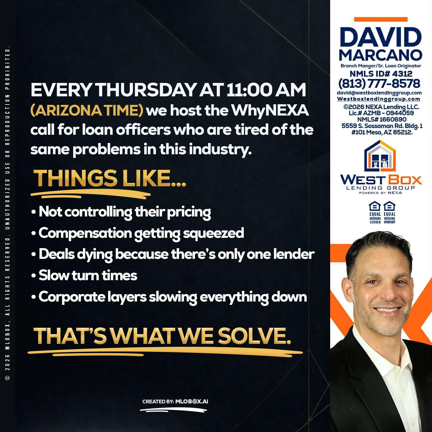every Thursday - David Marcano -Branch Manager/Sr. Loan Originator