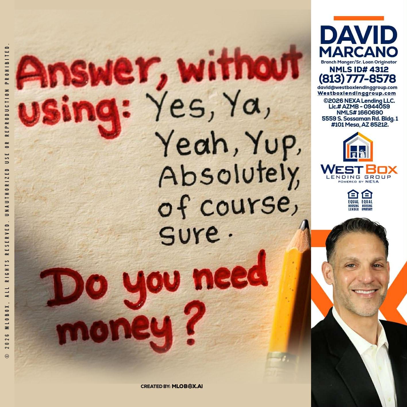 answer without - David Marcano -Branch Manager/Sr. Loan Originator