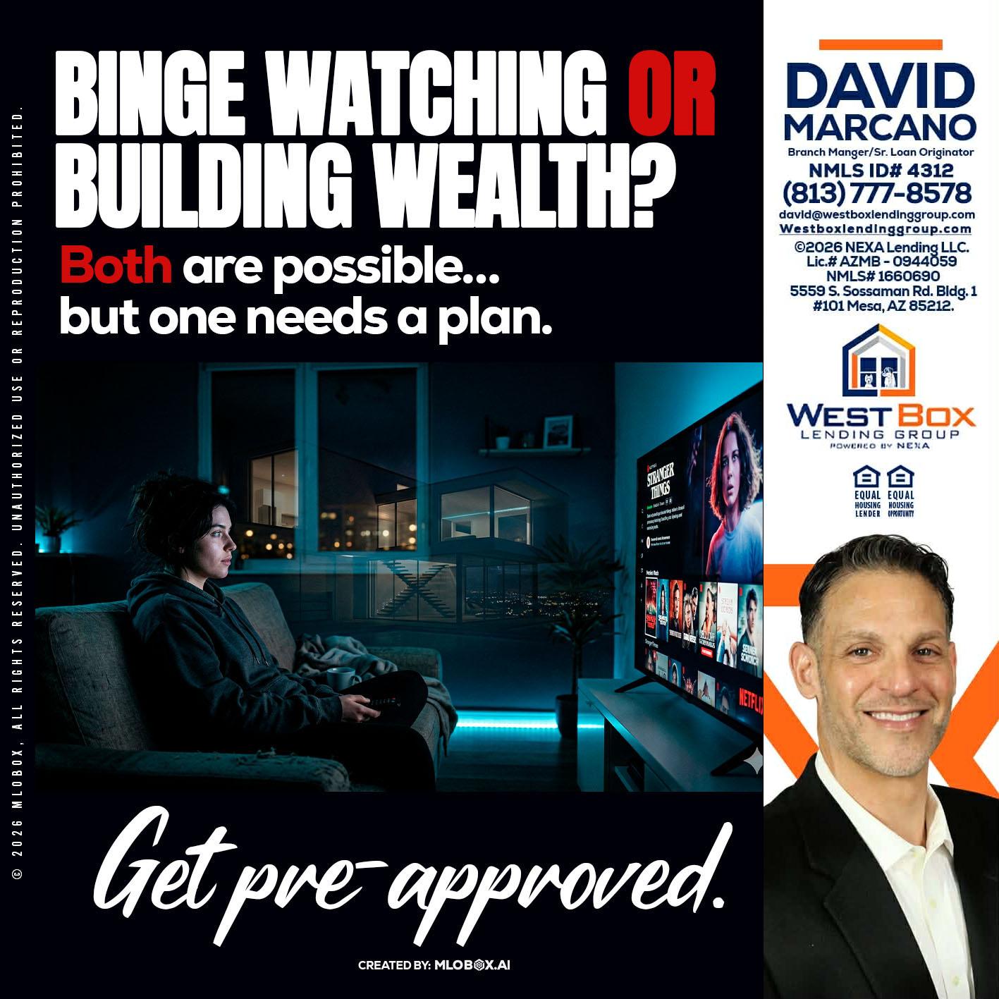 BINGE WATCHING - David Marcano -Branch Manager/Sr. Loan Originator