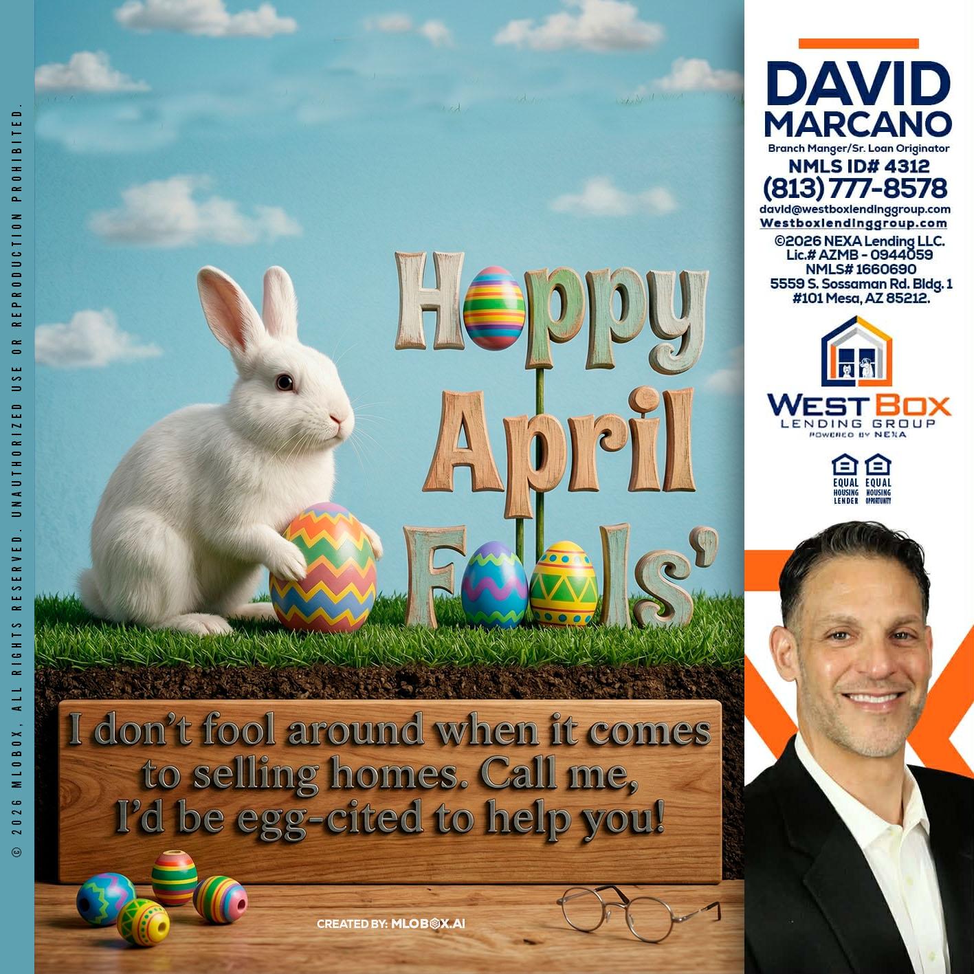 happy april fools - David Marcano -Branch Manager/Sr. Loan Originator