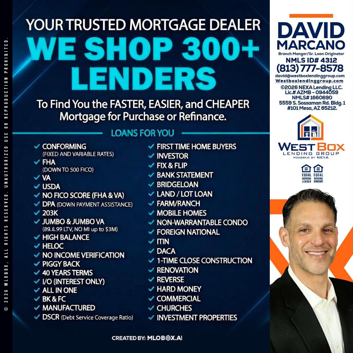 we shop 300 + lenders - David Marcano -Branch Manager/Sr. Loan Originator