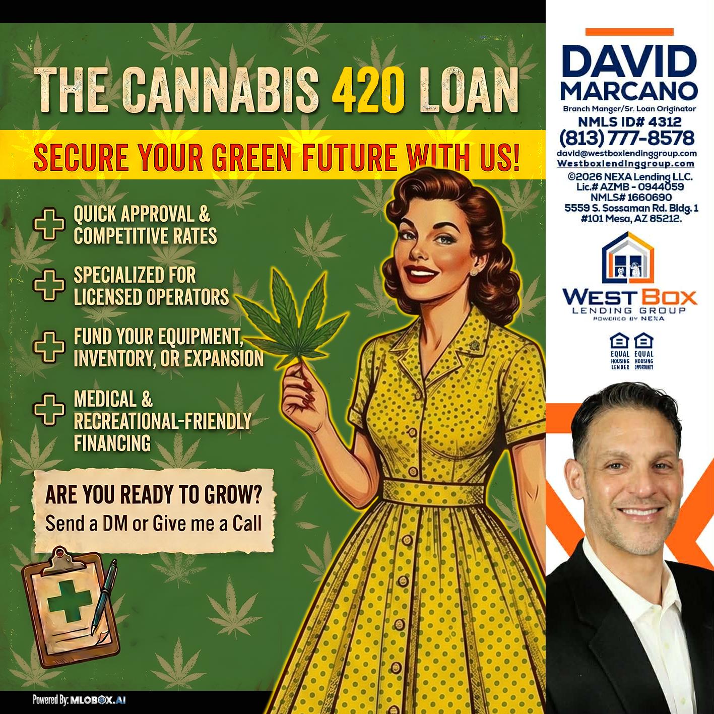 CELEBRATE 420 WITH A CANNABIS LOAN - David Marcano -Branch Manager/Sr. Loan Originator