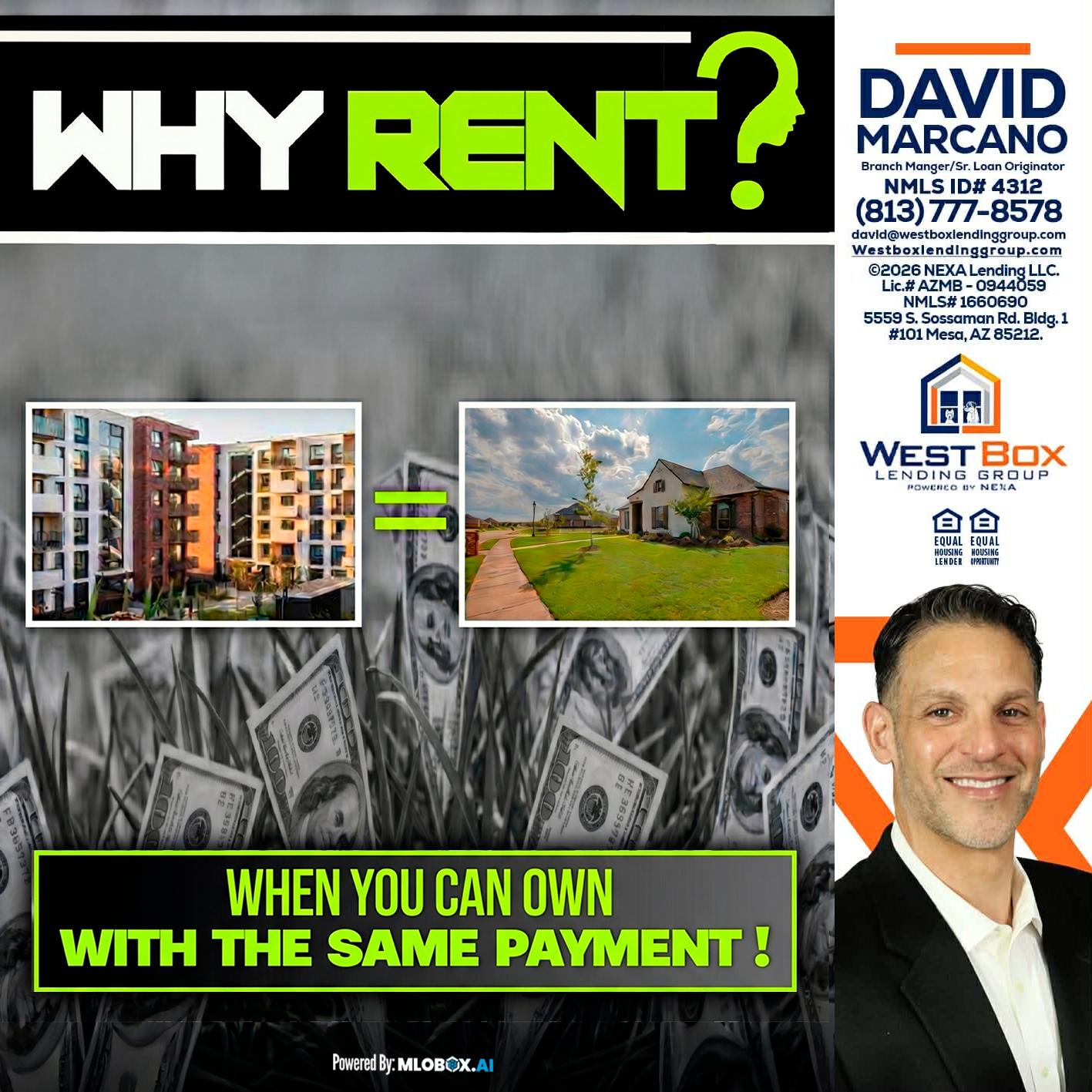 WHY RENT? - David Marcano -Branch Manager/Sr. Loan Originator