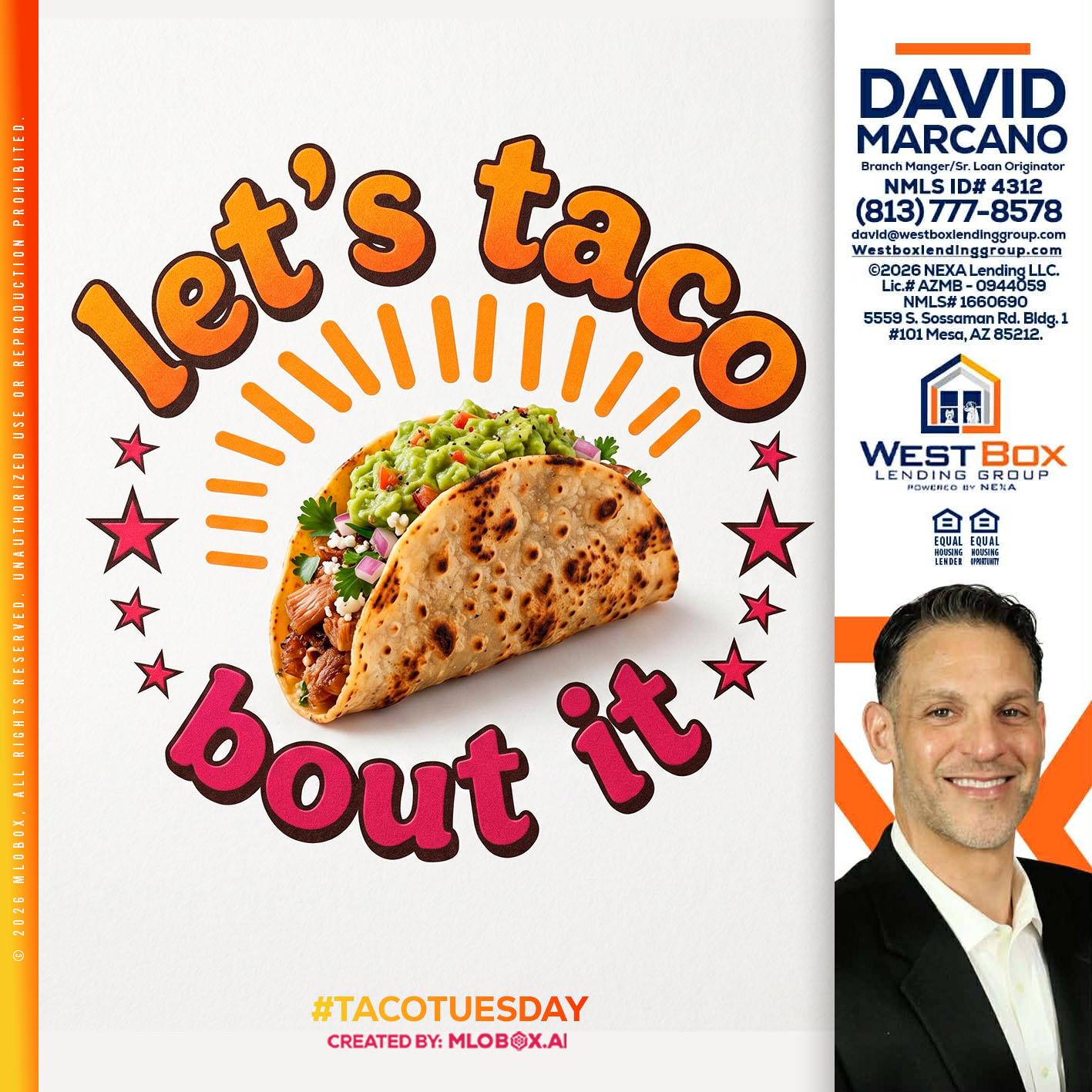 lets taco bout it - David Marcano -Branch Manager/Sr. Loan Originator