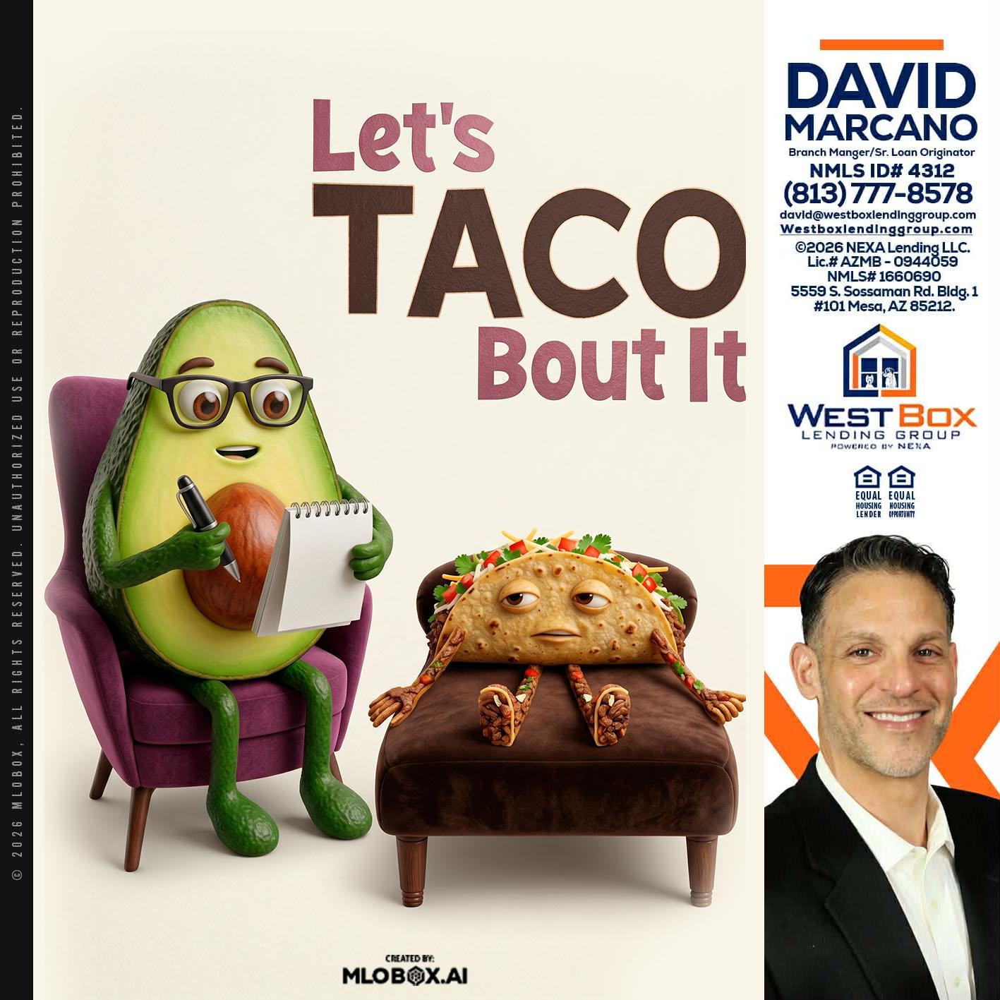 LETS TACO ABOUT IT - David Marcano -Branch Manager/Sr. Loan Originator