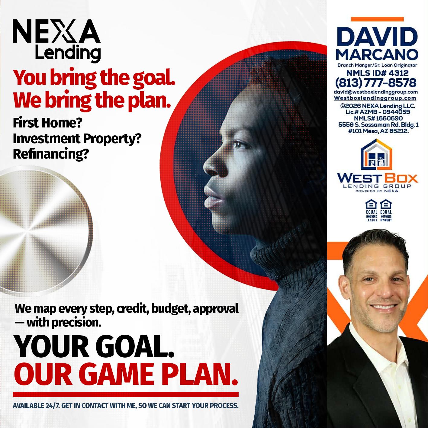 YOUR GOAL. OUR GAME PLAN. - David Marcano -Branch Manager/Sr. Loan Originator