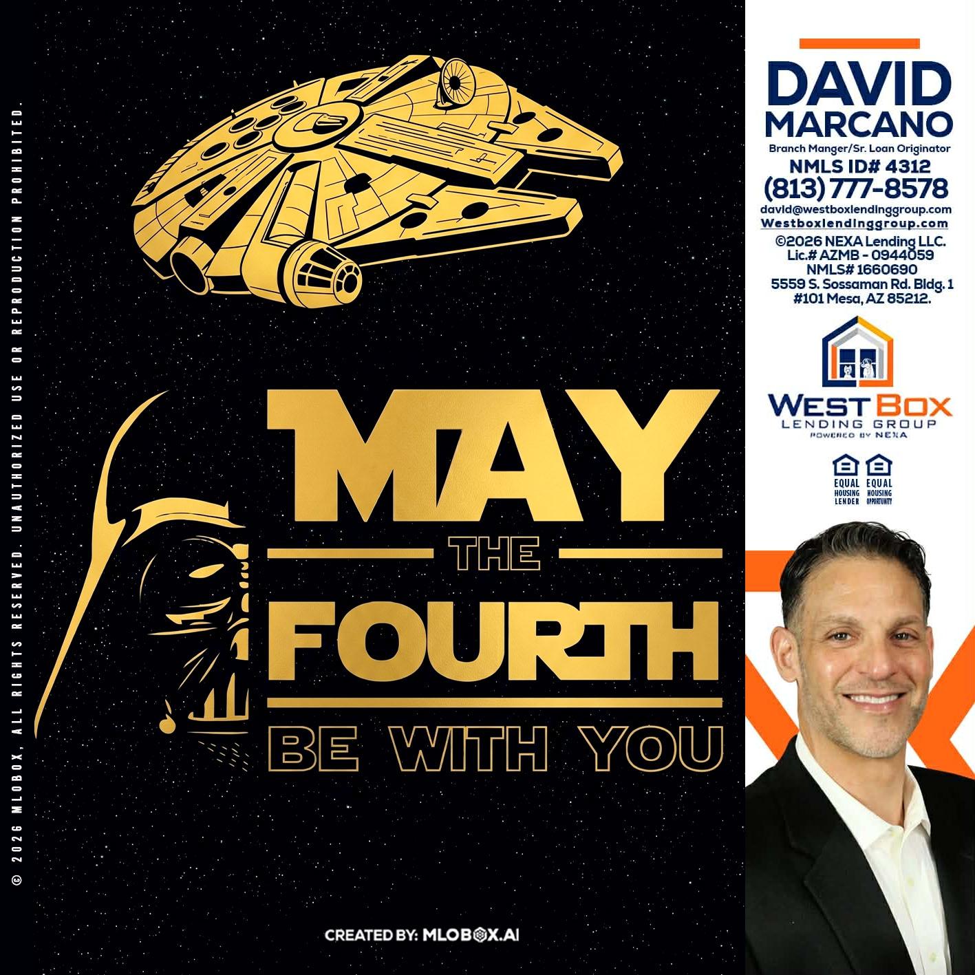 MAY THE FOURTH - David Marcano -Branch Manager/Sr. Loan Originator