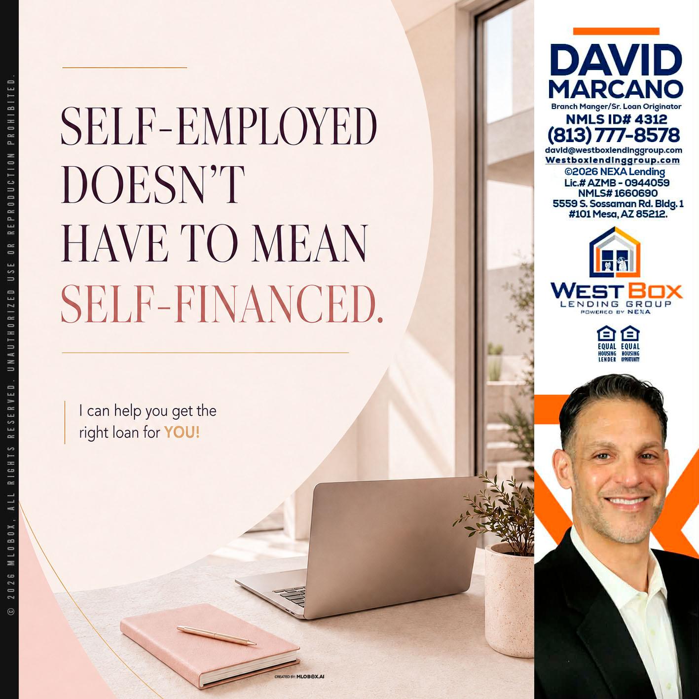 SELF EMPLOYED - David Marcano -Branch Manager/Sr. Loan Originator