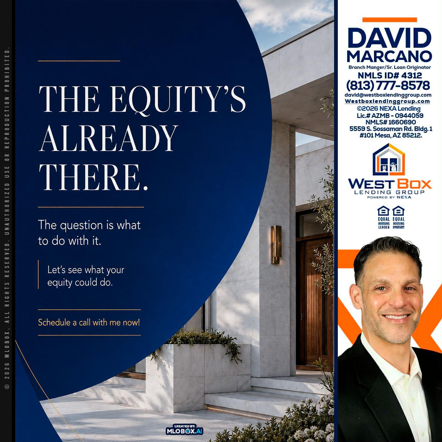 the equity's - David Marcano -Branch Manager/Sr. Loan Originator
